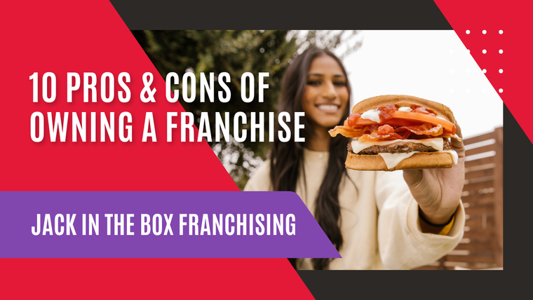 10 Pros and cons of owning a franchise with woman holding a Jack in the Box burger
