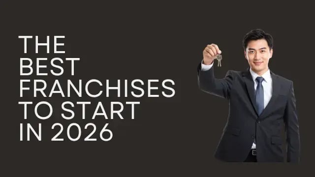 THE BEST FRANCHISES TO START IN 2026