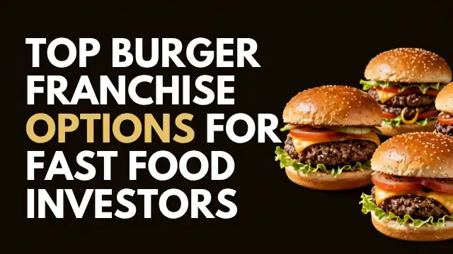 Top Burger Franchise Options for Fast Food Investors
